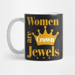 Women Are Crown Jewels Mug